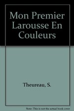 Mon Premier Larousse En Couleurs (French Edition), Unknown
