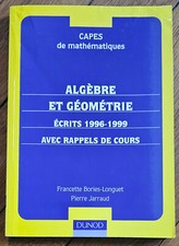 Capes de mathématiques, Algèbre Et Géométrie, Ecrits 1996-1999, Rappels De Cours
