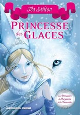 Princesse des glaces - Les princesses du royaume de la fantaisie T1, Téa Stilton