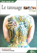 Tout savoir sur le tatouage