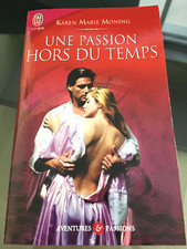 UNE PASSION HORS DU TEMPS KAREN MARIE MONING J'AI LU AVENTURES ET PASSIONS 2008