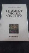Q3- Comment choisir son bois- Guide pratique du bois- Kity- 1980
