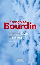 Un cadeau inespéré - Françoise Bourdin