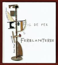 Fil de Fer & Ferblanterie, Outils, Sculptures, Jouets, Objets.. JP van Lith Arts