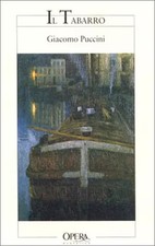 Il Tabarro. Coédition Opéra de Marseille, Giacomo Puccini