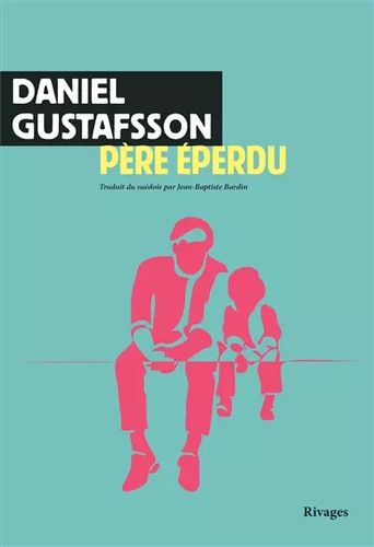Père éperdu daniel - père, éperdu,