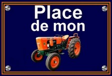 plaque " PLACE DE MON TRACTEUR