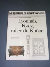 Mobilier régional B et C. Deloche Lyonnais, Forez, Vallée du Rhône 1982