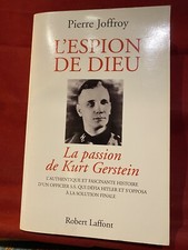 « L’Espion de Dieu-La Passion De Kurt Gerstein » P. Joffroy. Ed. Laffont 1992