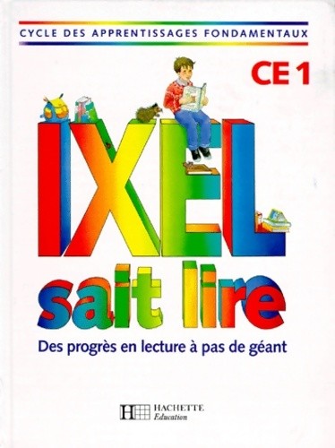 Ixel sait lire ce1 livre - ixel,