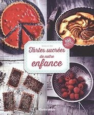 Tartes sucrées de notre enfance : Plus de 100 recette... | Livre | état très bon
