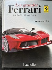 LIVRE Les grandes FERRARI - LA PASSION AU 1/24e - FXX K - 2014 | #15 (HACHETTE)