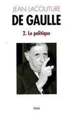 De Gaulle 2. Le politique -