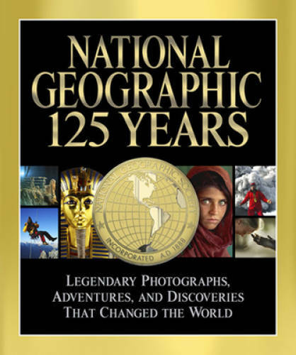National geographic 125 years - geographic,