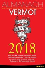 Almanach vermot 2018 : Petit musée de... - Collectif - V425714
