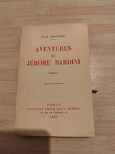 Jean Giraudoux Aventures de Jérôme Bardini EO 1930 numéroté pages non coupées.