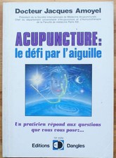 015449 - Acupuncture : le défi par l'aiguille - Un praticien répond [guerir]