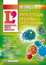 IFSI L'Essentiel pour réussir les processus physiopathologiques - Diplôme infirm