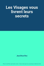 Les Visages vous livrent leurs secrets, Jean Brun-Ros