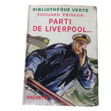 Parti de Liverpool Livre Edouard Peisson Copyright 1935 Bibliothèque Verte Ancie