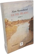 Le Nil blanc | Moorehead Alan