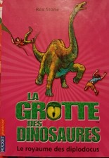 LE ROYAUME DES DIPLODOCUS / LA GROTTE DES DINOSAURES - REX STONE / POCKET