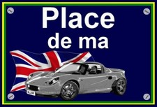 plaque PLACE DE MA LOTUS ELISE