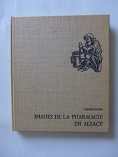 Pierre Feder - Images de la pharmacie en Alsace / 1964 - éd. Sopic