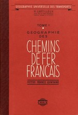 Géographie des chemins de fer françai... - Henri Lartilleux - V2251326