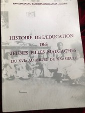 Histoire de l'Education des Jeunes Filles Malgaches du XVIème...