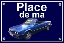 plaque " PLACE DE MA BMW 325 I