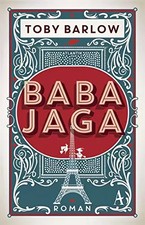 Baba Jaga, Toby Barlow