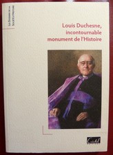 Louis Duchesne, incontournable monument de l'Histoire (Ed. Cristel 2017)