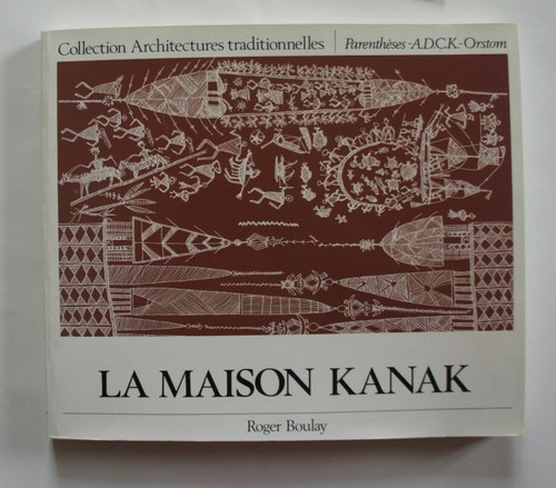 Maison kanak roger boulay - la, kanak.