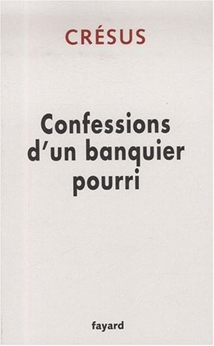 Confessions banquier - d'un,