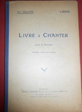 Livre à chanter pour la jeunesse Villatte Jean Edition Henry Lemoine Paris