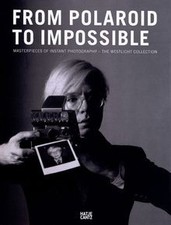 From Polaroid to Impossible: Masterpieces of Instan... | Livre | état comme neuf