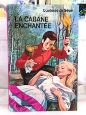 LA CABANE ENCHANTÉE, Mme LA COMTESSE DE SÉGUR, ÉDITIONS CASTERMAN, 1977