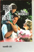Livre Elever Nos Enfants De