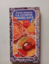 Savoir préparer LA CUISINE AMERICAINE - Idées Recettes | Bon état