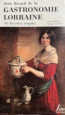 PETIT RECUEIL DE LA GASTRONOMIE LORRAINE. 90 RECETTES SIMPLES - Annie Pihan 1980