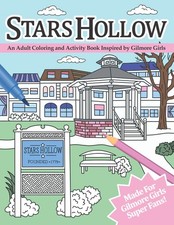 Stars Hollow An Adult Coloring and Activity Book Inspired by Gilmore Girls
