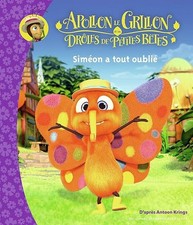 Apollon le Grillon et les Drôles de Petites Bêtes. Siméon a tout oublié ! – Dès