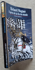 Richard Wagner, l'opéra de la fin du monde P GODEFROID Gallimard Découverte 1993
