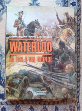 WATERLOO LA FIN D UN MONDE - H. LACHOUQUE - LAVAUZELLE 1985 - EO