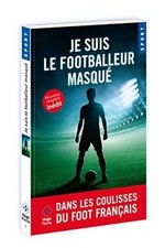 Je suis le footballeur masqué