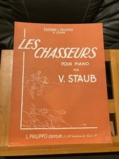 V. Staub Les Chasseurs pour piano partition éditions Philippo