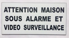 plaque, panneau ATTENTION MAISON SOUS ALARME ET VIDEO SURVEILLANCE signalétique