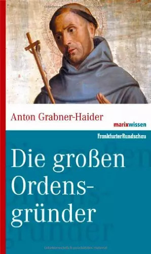 Die großen ordensgründer - die,
