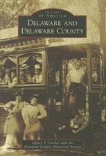 Jeffrey T. Darbee Delaware and Delaware County (Poche) Images of America